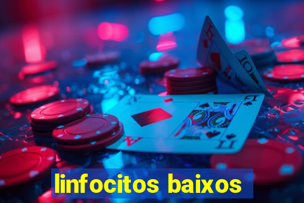 linfocitos baixos